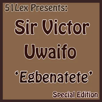 51 Lex Presents Egbenatete by Sir Victor Uwaifo