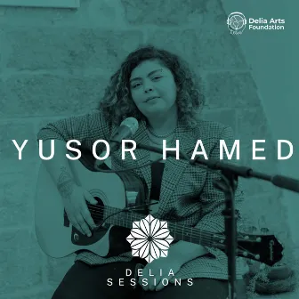 Delia Sessions #009 by Yusor Hamed