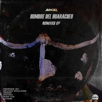 Hombre Del Huaracheo (Remixes) by Adgel