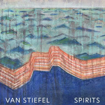 Van Stiefel: Spirits by Van Stiefel