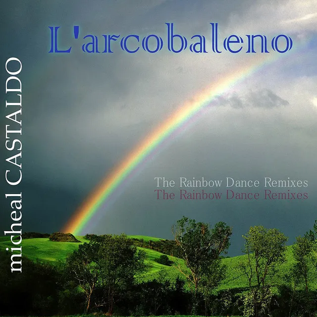 L’arcobaleno - Over The Rainbow Dance Remixes