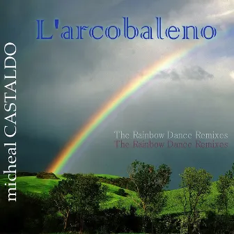 L’arcobaleno - Over The Rainbow Dance Remixes by Stein B. Svendsen