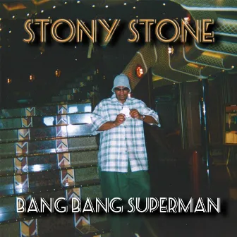 Bang Bang Superman by Stony Stone