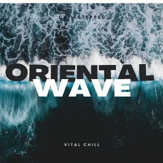 Oriental Wave by Vital Chill