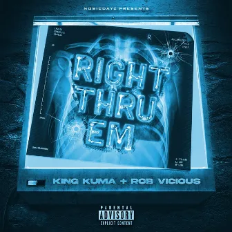 Right Thru Em by King Kuma