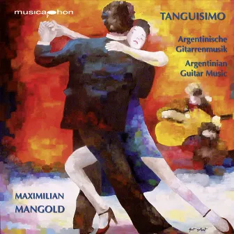 Tanguisimo (Argentinian Guitar Music) by Maximilian Mangold