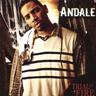 Trial By Fire by Andale