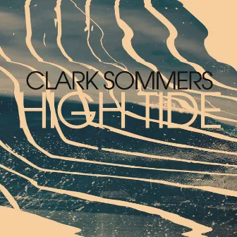 High Tide by Clark Sommers