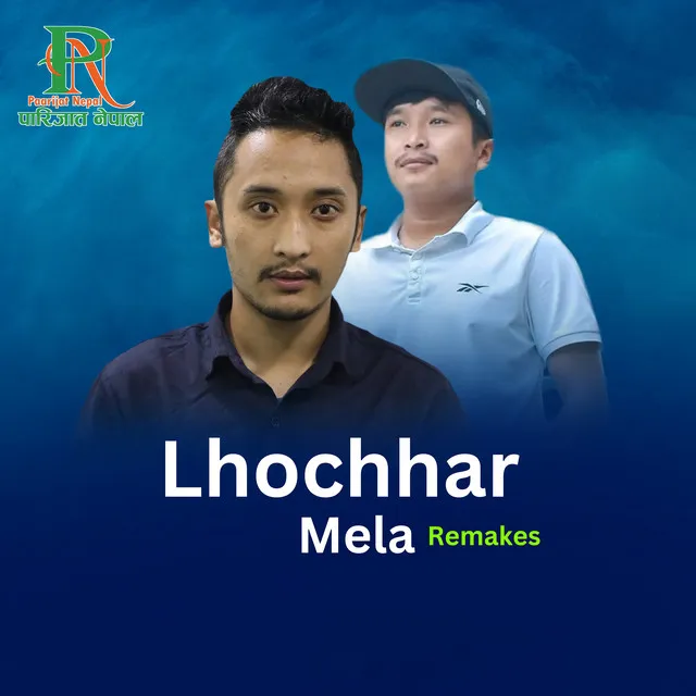 Lhochhar Mela Remakes