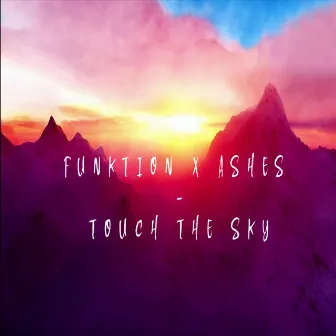 Touch The Sky by Ashes