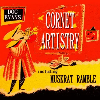 Cornet Artistry Including Muskrat Ramble by Doc Evans