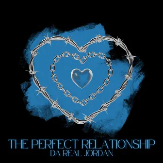 The Perfect Relationship by Da Real Jordan