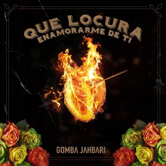 Qué Locura Enamorarme de Ti by Gomba Jahbari