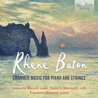 Rhené-Baton: Chamber Music for Piano and Strings by Leonardo Micucci