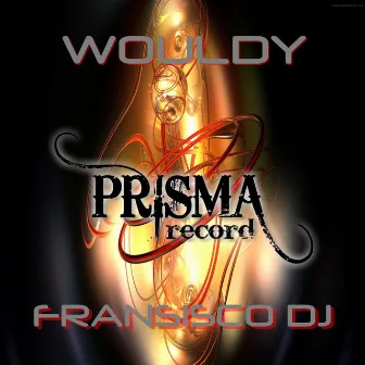 Wouldy by Fransisco Dj