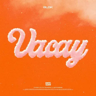 VACAY by BLOK