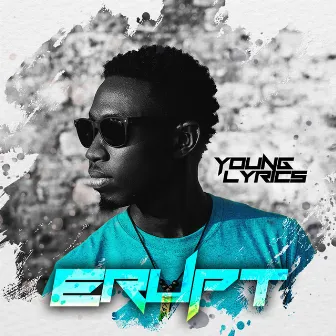 Erupt by Young Lyrics