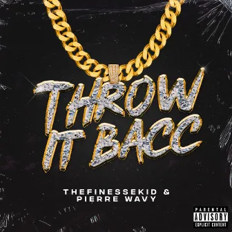 Throw It Bacc by TheFinesseKid