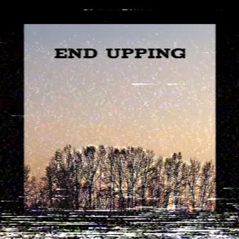 End Upping by KO1