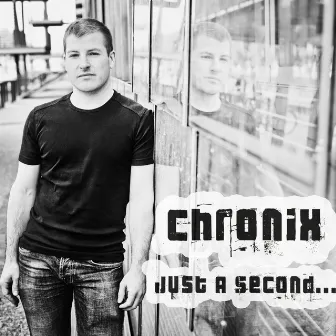 Just A Second by Chronix