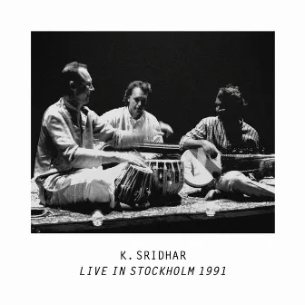 Live in Stockholm 1991 by K. Sridhar