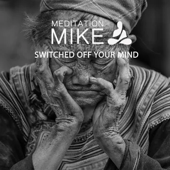 SWITCH OFF YOUR MIND by Meditation Mike