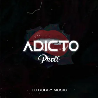 Adicto by Phell