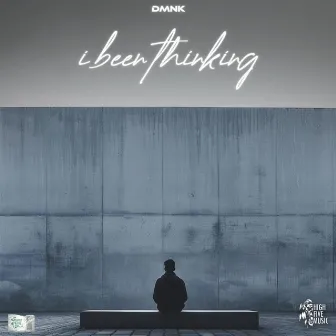 i been thinking by DMNK