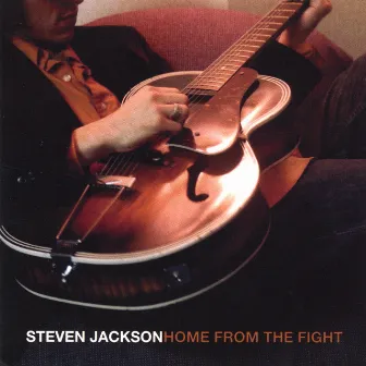 Home From The Fight by Steven Jackson