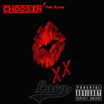 Choosin by Lacy