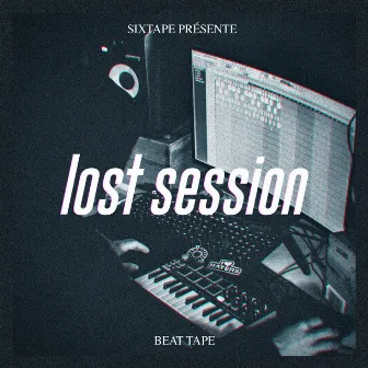 Lost Session by Sixtape