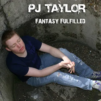 Fantasy Fulfilled by Pj Taylor