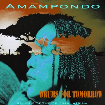 Drums for Tomorrow (Re-Issue) by Amampondo