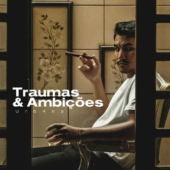 Traumas & Ambições by Urb4no