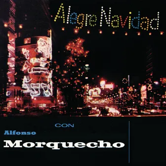 Alegre Navidad Con Morquecho by Alfonso Morquecho