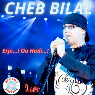 Erja...! Ou Hadi...! (Live) by Cheb Bilal