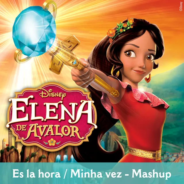 Es la hora / Minha vez - Mashup - From "Elena of Avalor"/Multi-language Version