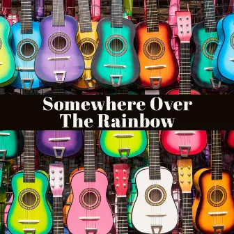 Somewhere Over The Rainbow – New Ukulele Instrumental Songs by 