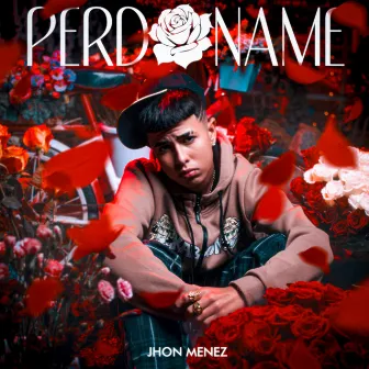 Perdoname by Jhon Menez