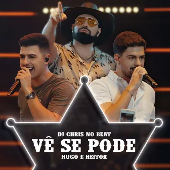 Vê Se Pode by Hugo e Heitor