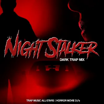 Night Stalker (Dark Trap Mix) by Horror Movie DJ's