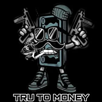 Fast Money by Tru to Money