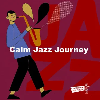 Calm Jazz Journey by Calm Monday Jazz Playlist