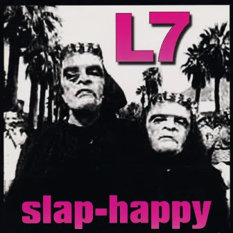 Slap-Happy by L7