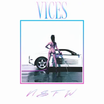 NSFW by V I C E S