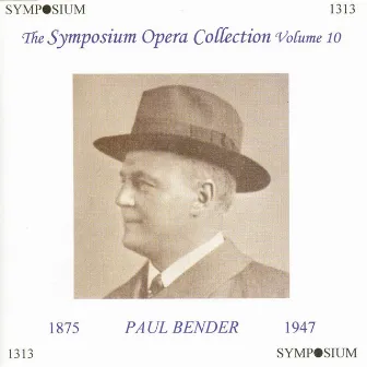 The Symposium Opera Collection, Vol. 10 (1907-1933) by Paul Bender