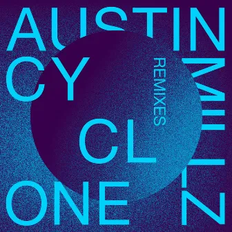 Cyclone Remixes by Austin Millz