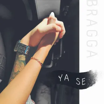 Ya Sé by Bragga