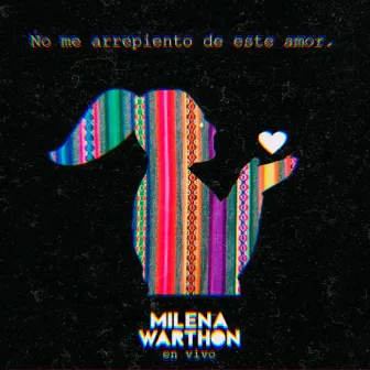 No Me Arrepiento de Este Amor (En Vivo) by Milena Warthon