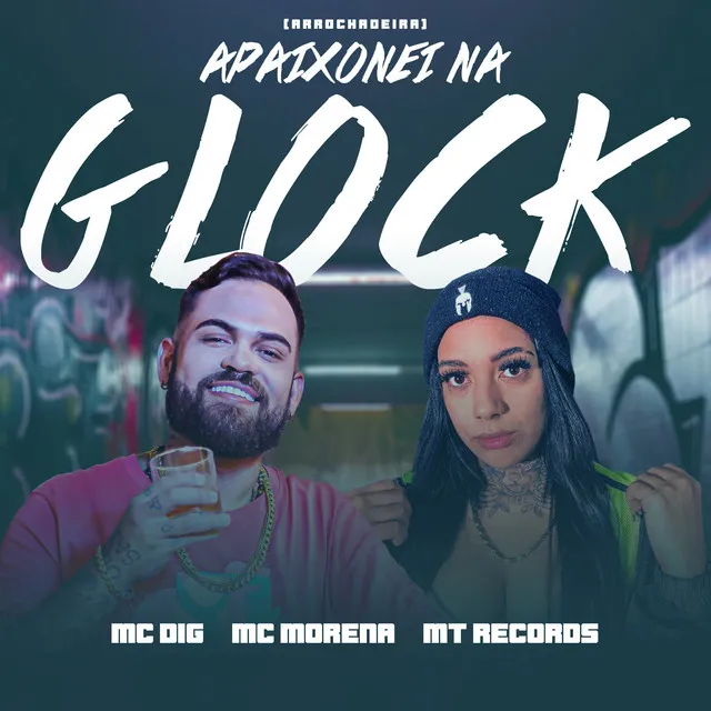 Apaixonei na Glock (Arrochadeira)